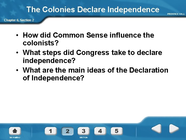 The Colonies Declare Independence Chapter 6, Section 2 • How did Common Sense influence