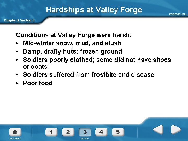 Hardships at Valley Forge Chapter 6, Section 3 Conditions at Valley Forge were harsh: