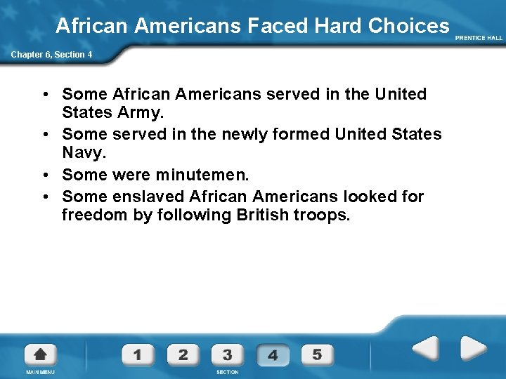 African Americans Faced Hard Choices Chapter 6, Section 4 • Some African Americans served