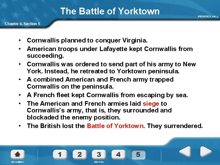 The Battle of Yorktown Chapter 6, Section 5 • Cornwallis planned to conquer Virginia.