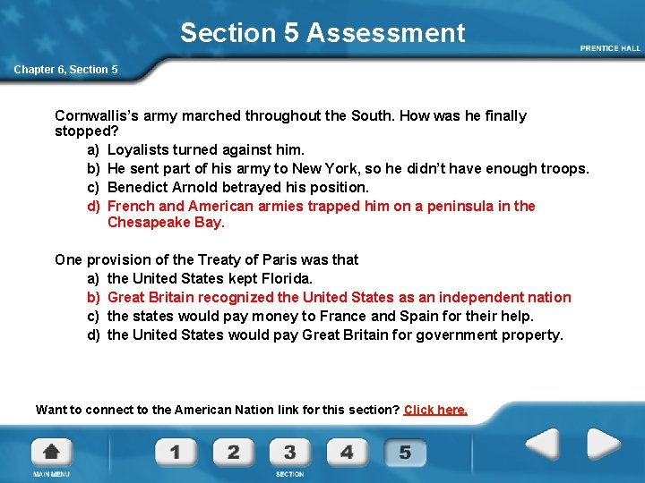 Section 5 Assessment Chapter 6, Section 5 Cornwallis’s army marched throughout the South. How