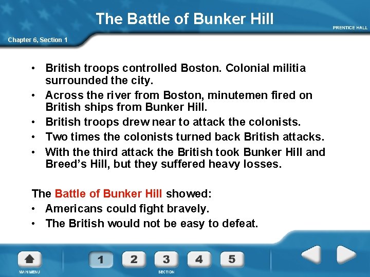 The Battle of Bunker Hill Chapter 6, Section 1 • British troops controlled Boston.