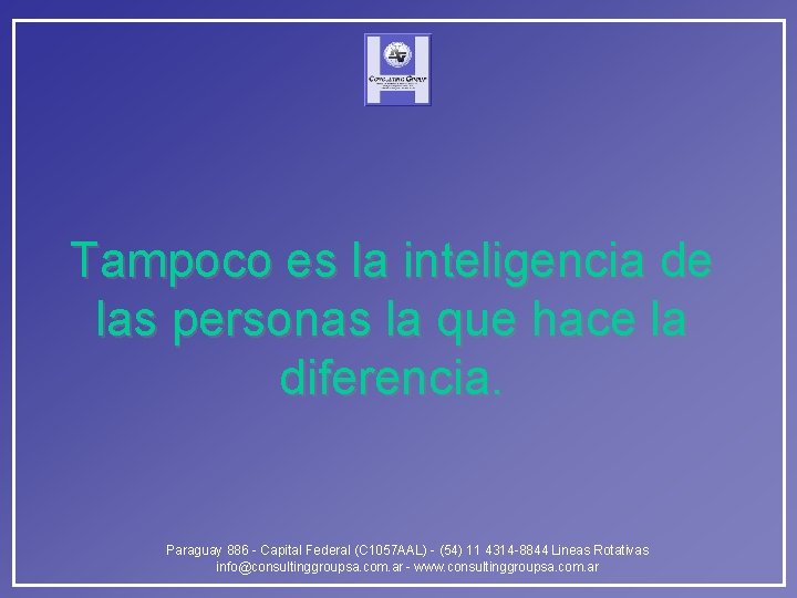 Tampoco es la inteligencia de las personas la que hace la diferencia. Paraguay 886