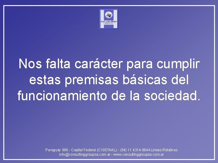 Nos falta carácter para cumplir estas premisas básicas del funcionamiento de la sociedad. Paraguay