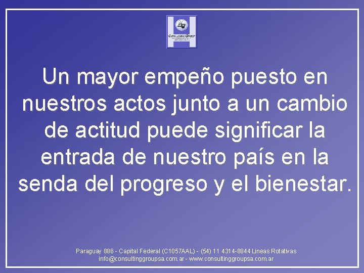 Un mayor empeño puesto en nuestros actos junto a un cambio de actitud puede