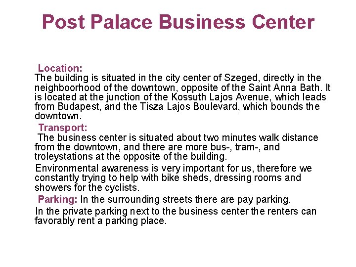 Post Palace Business Center Location: The building is situated in the city center of