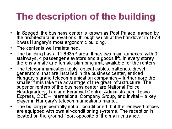 The description of the building • In Szeged, the business center is known as