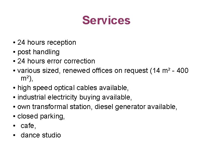 Services • 24 hours reception • post handling • 24 hours error correction •
