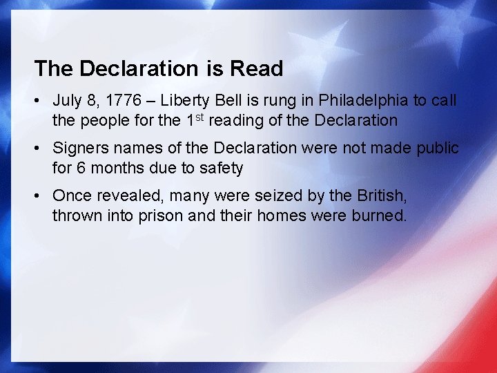 The Declaration is Read • July 8, 1776 – Liberty Bell is rung in