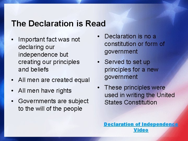 The Declaration is Read • Important fact was not declaring our independence but creating