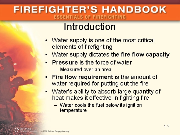 Introduction • Water supply is one of the most critical elements of firefighting •