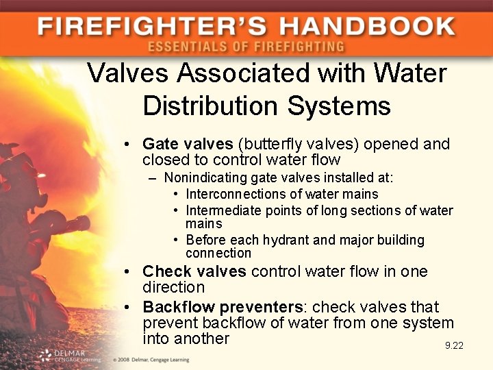 Valves Associated with Water Distribution Systems • Gate valves (butterfly valves) opened and closed