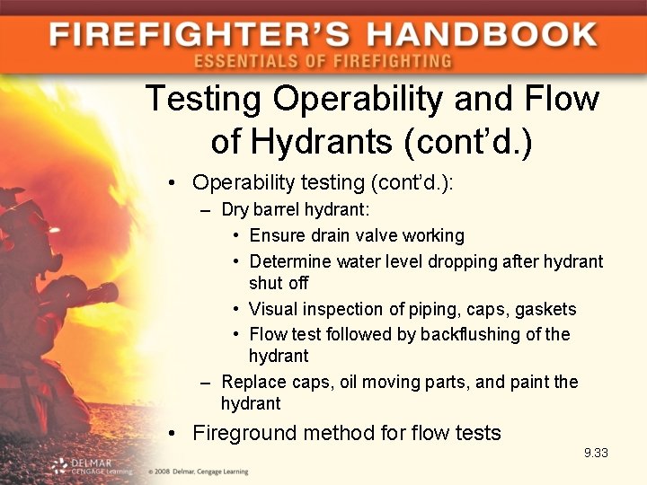 Testing Operability and Flow of Hydrants (cont’d. ) • Operability testing (cont’d. ): –