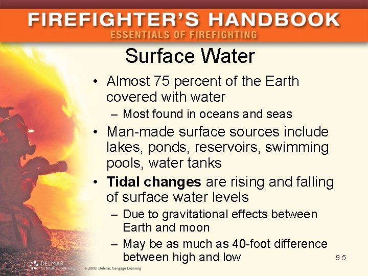 Surface Water • Almost 75 percent of the Earth covered with water – Most