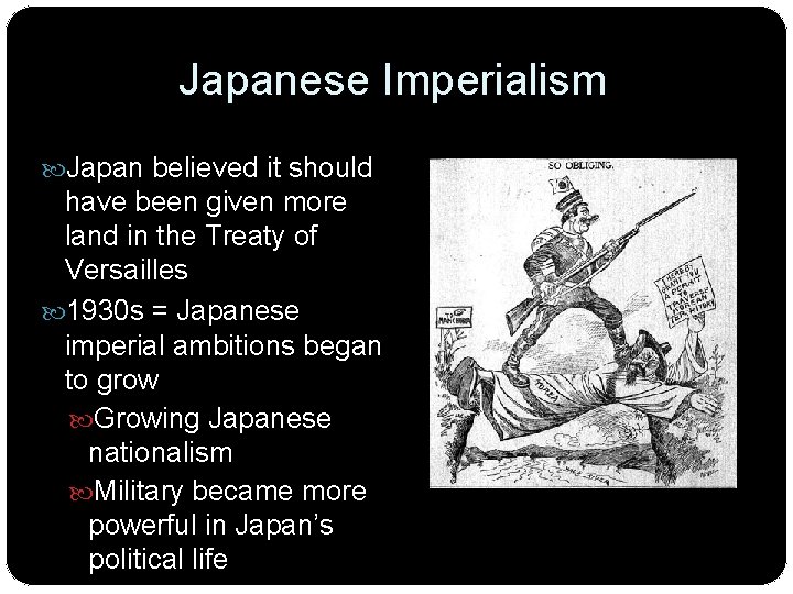 Japanese Imperialism Japan believed it should have been given more land in the Treaty