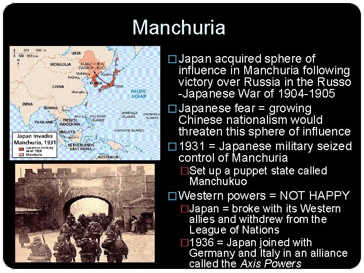 Manchuria � Japan acquired sphere of influence in Manchuria following victory over Russia in