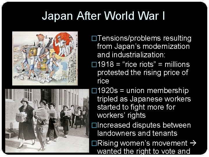 Japan After World War I �Tensions/problems resulting from Japan’s modernization and industrialization: � 1918