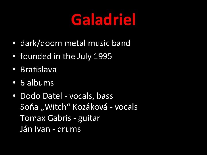 Galadriel • • • dark/doom metal music band founded in the July 1995 Bratislava