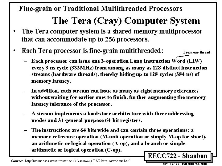 Fine-grain or Traditional Multithreaded Processors The Tera (Cray) Computer System • The Tera computer