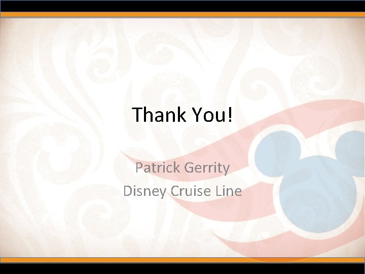 Thank You! Patrick Gerrity Disney Cruise Line 