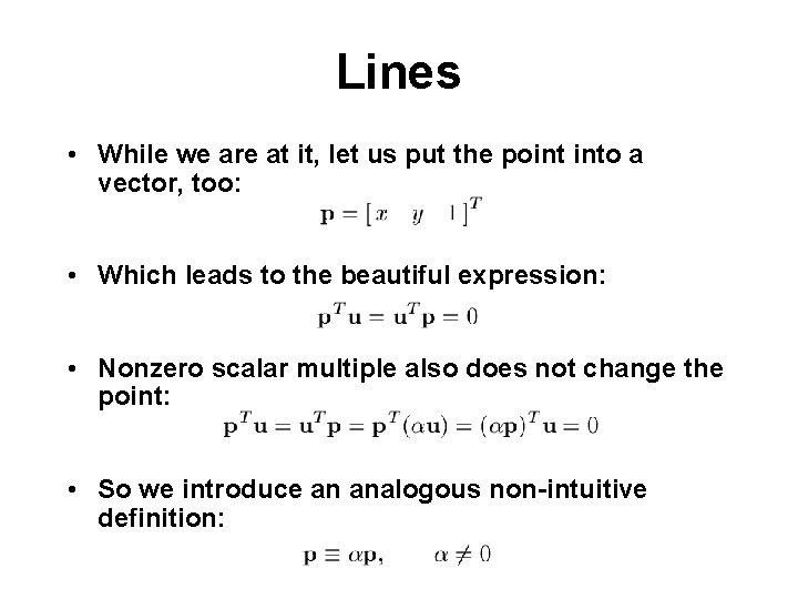 Lines • While we are at it, let us put the point into a