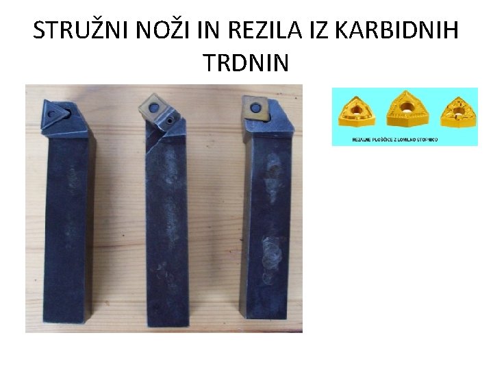 STRUŽNI NOŽI IN REZILA IZ KARBIDNIH TRDNIN 