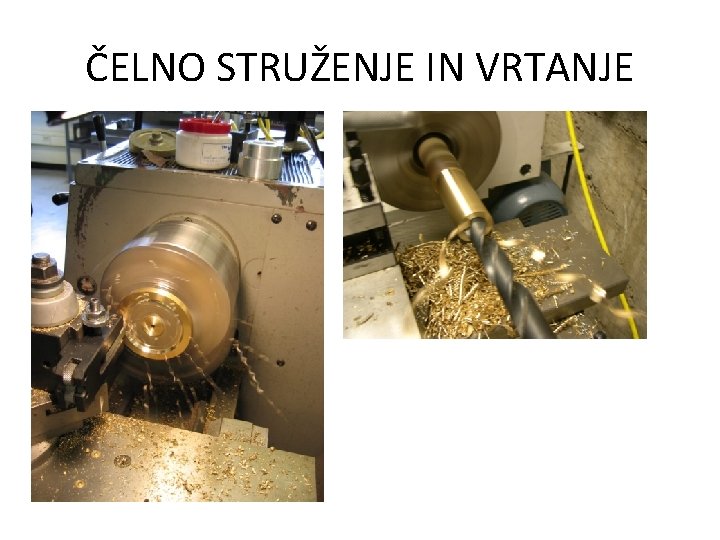 ČELNO STRUŽENJE IN VRTANJE 