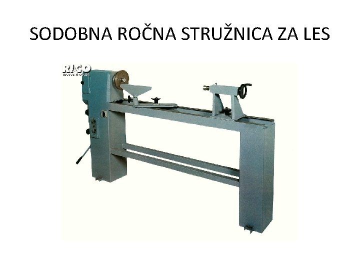 SODOBNA ROČNA STRUŽNICA ZA LES 