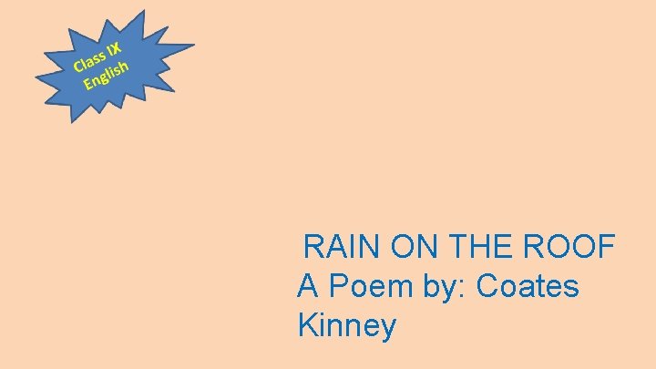 RAIN ON THE ROOF A Poem by: Coates Kinney 