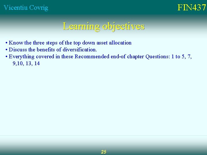 FIN 437 Vicentiu Covrig Learning objectives • Know the three steps of the top