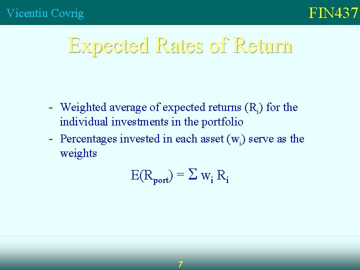 FIN 437 Vicentiu Covrig Expected Rates of Return - Weighted average of expected returns