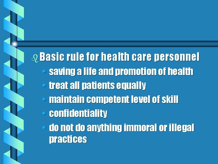 b Basic rule for health care personnel • • • saving a life and