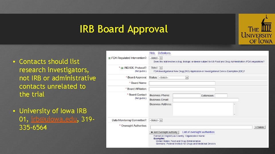 IRB Board Approval • Contacts should list research investigators, not IRB or administrative contacts