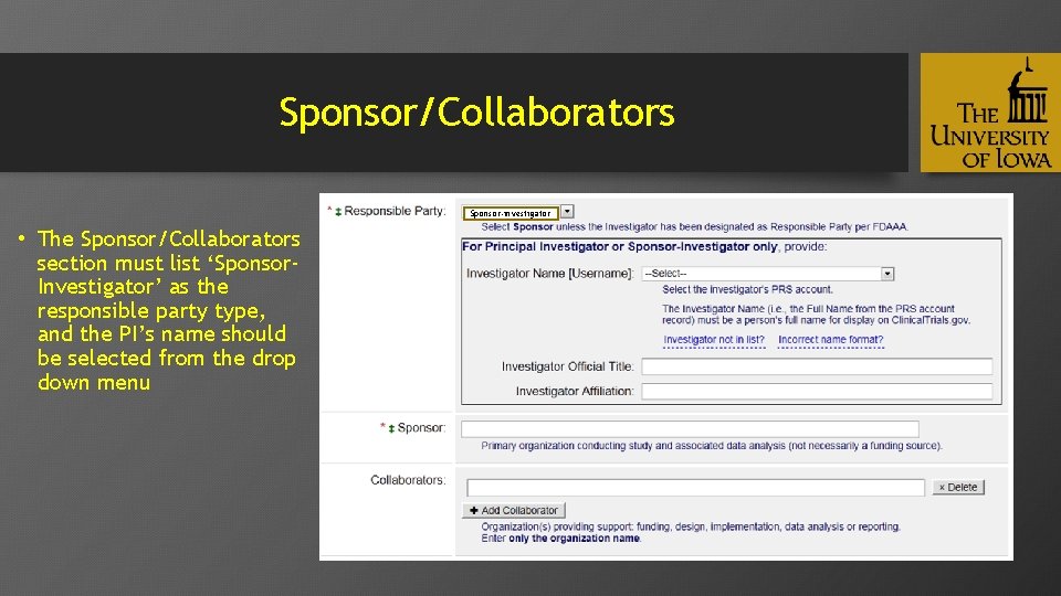 Sponsor/Collaborators Sponsor-investigator • The Sponsor/Collaborators section must list ‘Sponsor. Investigator’ as the responsible party