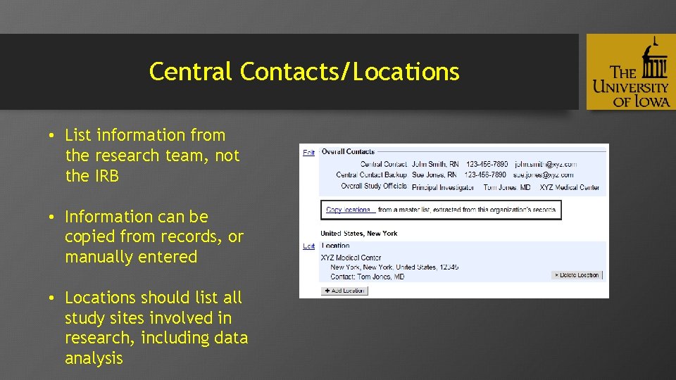 Central Contacts/Locations • List information from the research team, not the IRB • Information