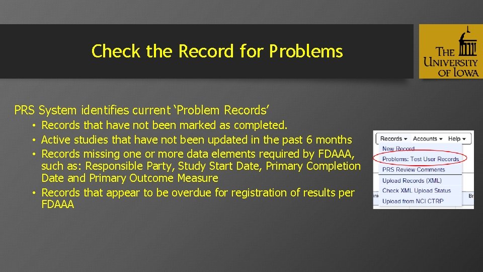 Check the Record for Problems PRS System identifies current ‘Problem Records’ • Records that