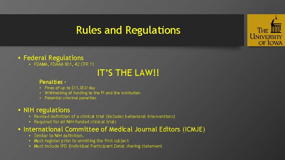 Rules and Regulations • Federal Regulations • FDAMA, FDAAA 801, 42 CFR 11 IT’S