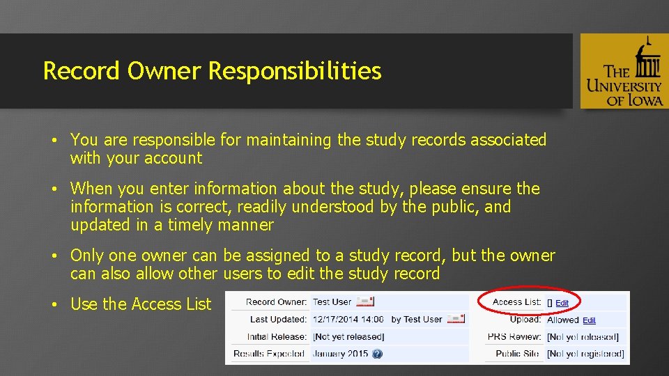 Record Owner Responsibilities • You are responsible for maintaining the study records associated with