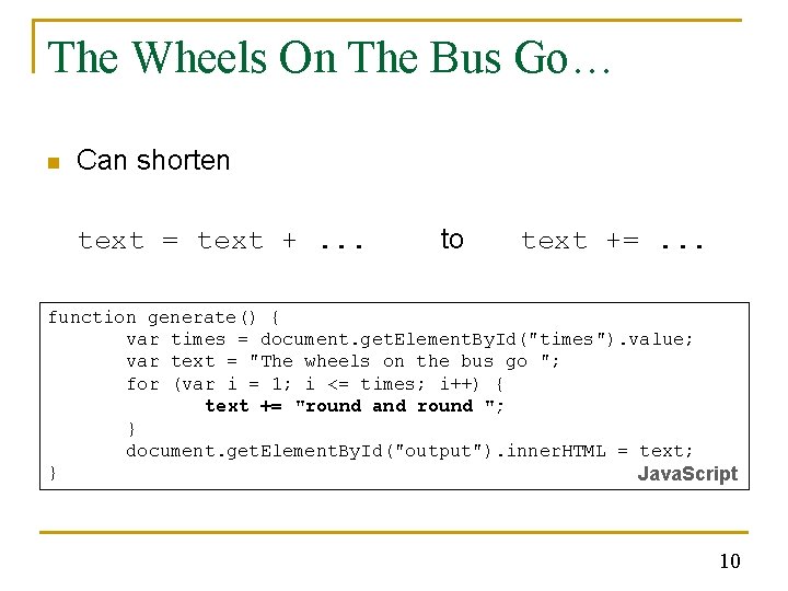 The Wheels On The Bus Go… n Can shorten text = text +. .