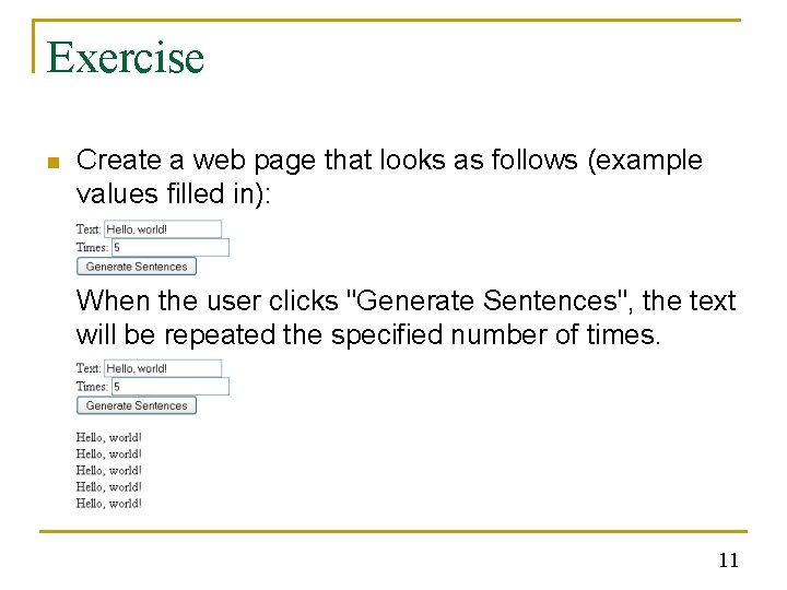 Exercise n Create a web page that looks as follows (example values filled in):