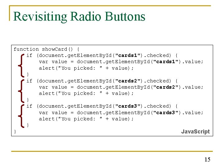 Revisiting Radio Buttons function show. Card() { if (document. get. Element. By. Id("cards 1").