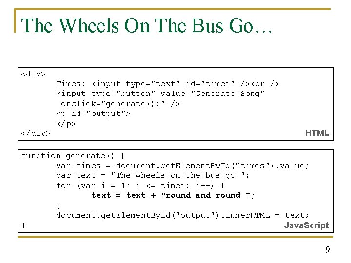 The Wheels On The Bus Go… <div> Times: <input type="text" id="times" /> <input type="button"