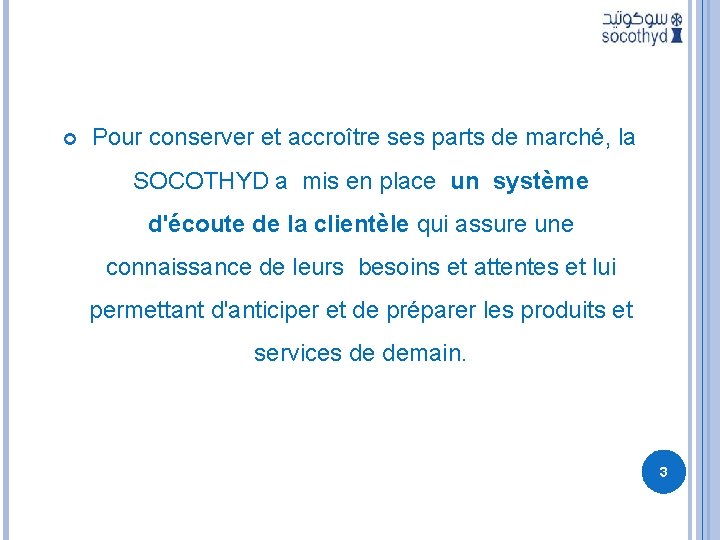  Pour conserver et accroître ses parts de marché, la SOCOTHYD a mis en