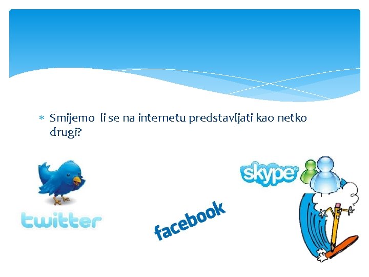  Smijemo li se na internetu predstavljati kao netko drugi? 