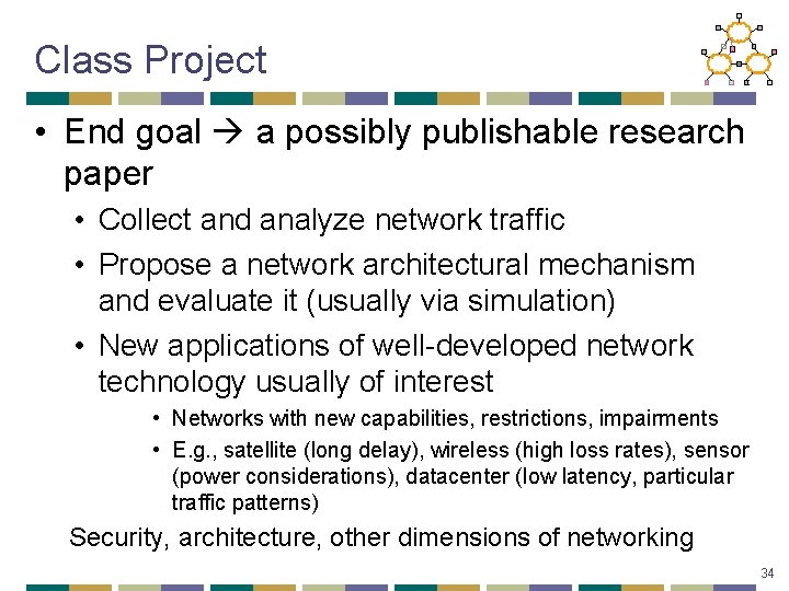 Class Project • End goal a possibly publishable research paper • Collect and analyze