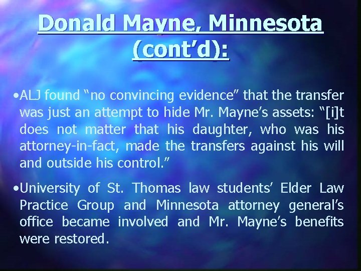 Donald Mayne, Minnesota (cont’d): • ALJ found “no convincing evidence” that the transfer was