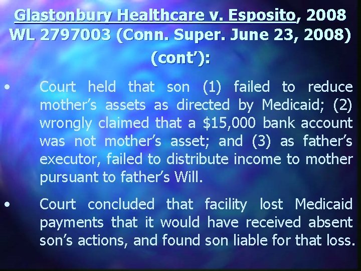 Glastonbury Healthcare v. Esposito, 2008 WL 2797003 (Conn. Super. June 23, 2008) (cont’): •