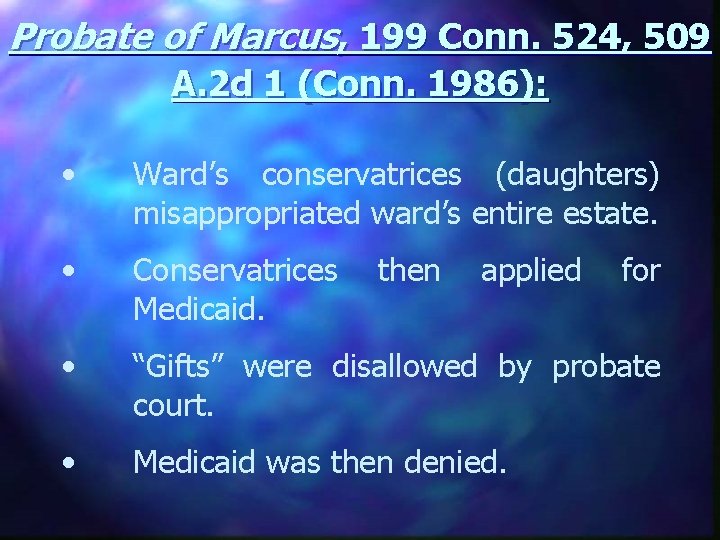 Probate of Marcus, 199 Conn. 524, 509 A. 2 d 1 (Conn. 1986): •