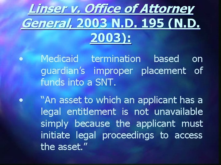 Linser v. Office of Attorney General, 2003 N. D. 195 (N. D. 2003): •