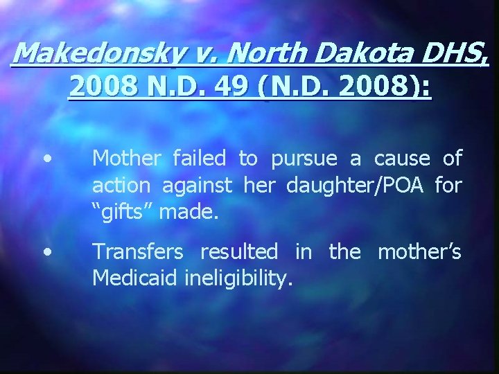 Makedonsky v. North Dakota DHS, 2008 N. D. 49 (N. D. 2008): • Mother